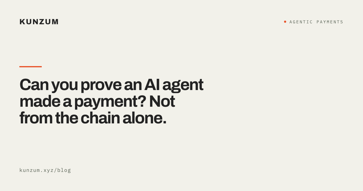 Can you prove an AI agent made a payment? Not from the chain alone.