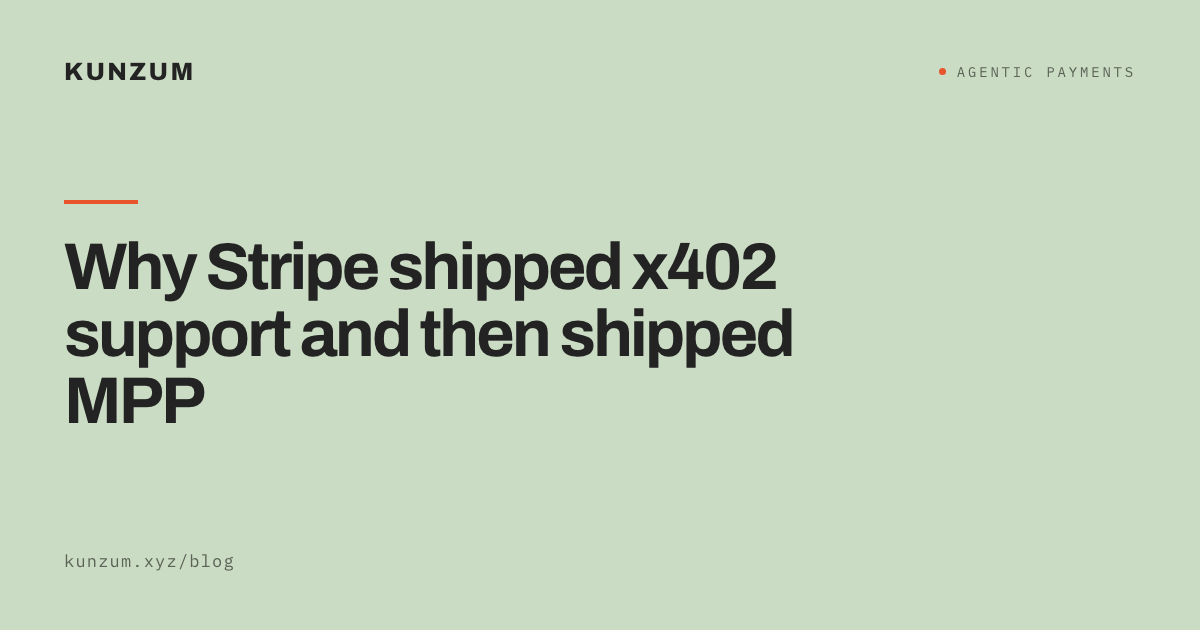 Why Stripe shipped x402 support and then shipped MPP